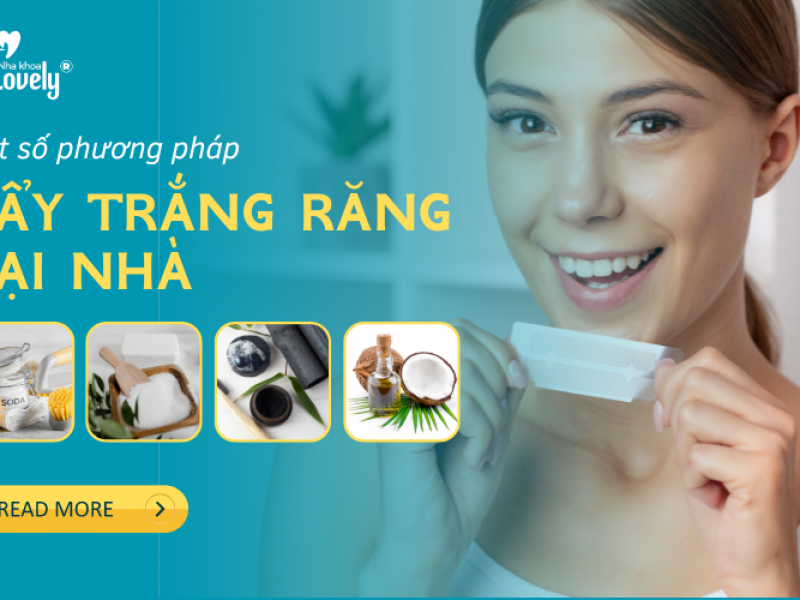 MỘT SỐ PHƯƠNG PHÁP TẨY TRẮNG RĂNG TẠI NHÀ